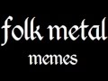 mix track: folk metal memes: hey! hay! hei! hej! 