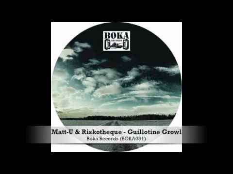 Matt-U & Riskotheque - Guillotine Growl (BOKA031) - Boka Records