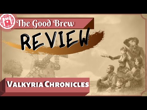 The Good Brew Review: Valkyria Chronicles PC/Remastered
