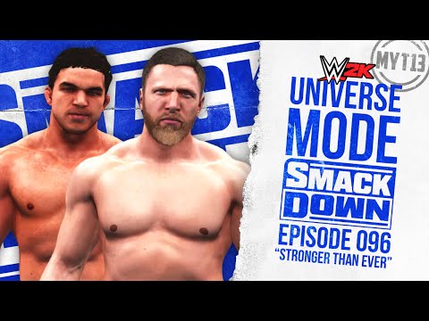 WWE 2K - Universe Mode - SmackDown - Ep 96 - Stronger Than Ever
