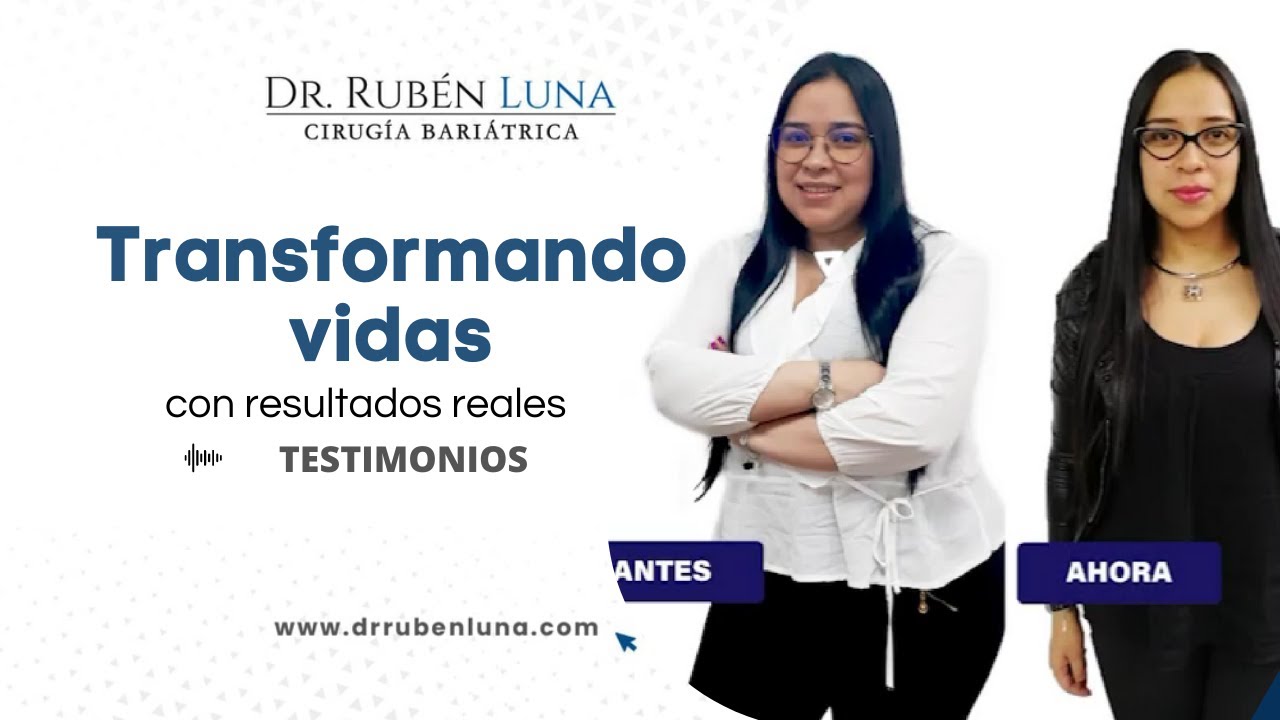 Testimonio de Cirugía Bariátrica | Video antes y después de Cirugía Bariátrica | Dr Rubén Luna.
