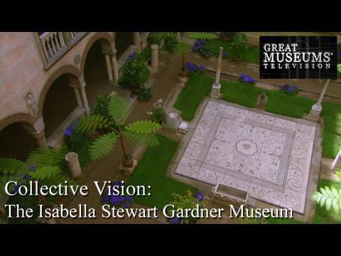 Collective Vision - The Isabella Stewart Gardner Museum