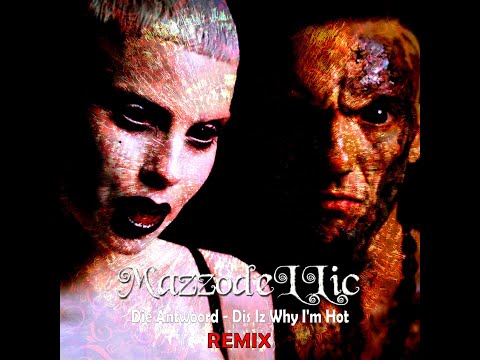 Die Antwoord - Dis Iz Why I'm Hot (MazzodeLLic Remix) Free download