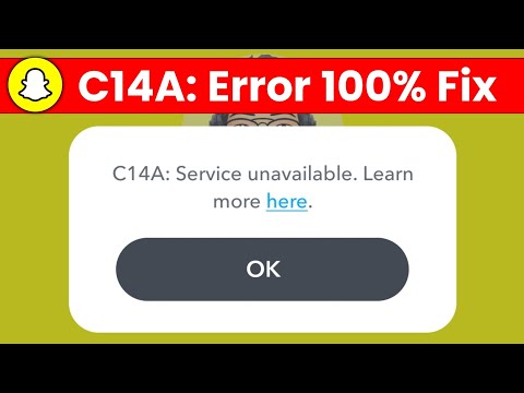 C14A: Service unavailable | Snapchat C14A: Service unavailable problem | How to fix snapchat problem