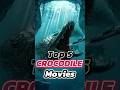 Top 5 Crocodile Attack Movies ️ ️ ️ Trending Best Viralvideo