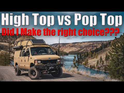 High Top vs Pop Top Van - Did I make the right Choice???