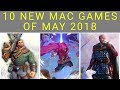 Top 10 New Mac Games of May 2018 Top 10 New Mac Games of May 2018