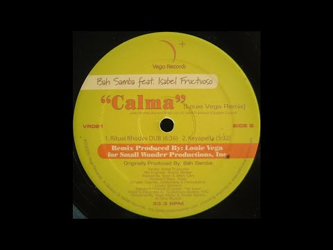 Bah Samba Feat. Isabel Fructuoso ‎(Louie Vega Remix) – Calma (Ritual Rhodes Dub)
