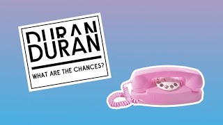DURAN DURAN - What Are The Chances? (Lyrics)