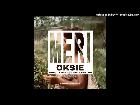 Meri Oksie (2025)Montii ft. Jura(3Dise) x Dezzar