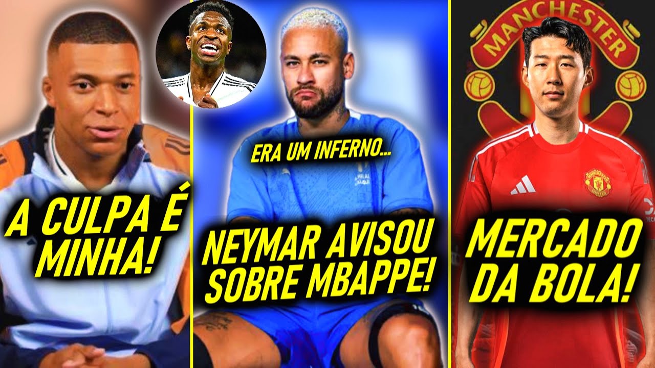 NEYMAR AVISOU ISSO! - MBAPPE ASSUME CULPA! - SON no MANCHESTER UNITED! - MERCADO da BOLA!