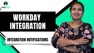 Workday Integration Notifications | Workday Integration Tutorial | Workday Integration | UppTalk