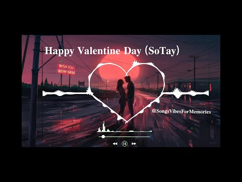 Happy Valentines day ဆိုတေး (So Tay)