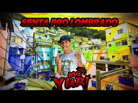 Mc Yuri - Senta Pro Lombrado (Prod.Yuri)