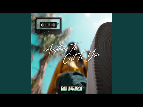 Video thumbnail for Anything To Get To You