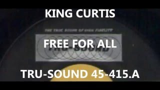 KING CURTIS - FREE FOR ALL - TRU SOUND 45 415 A