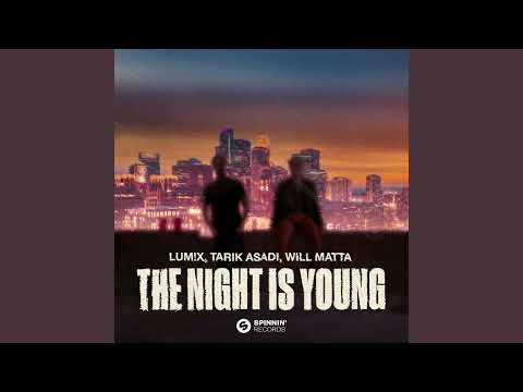 LUM!X, Tarik Asadi, Will Matta - The Night Is Young (Extended Mix)