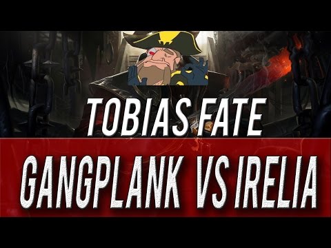 Tobias Fate - Gangplank vs Irelia - Season 7 Ranked Guide