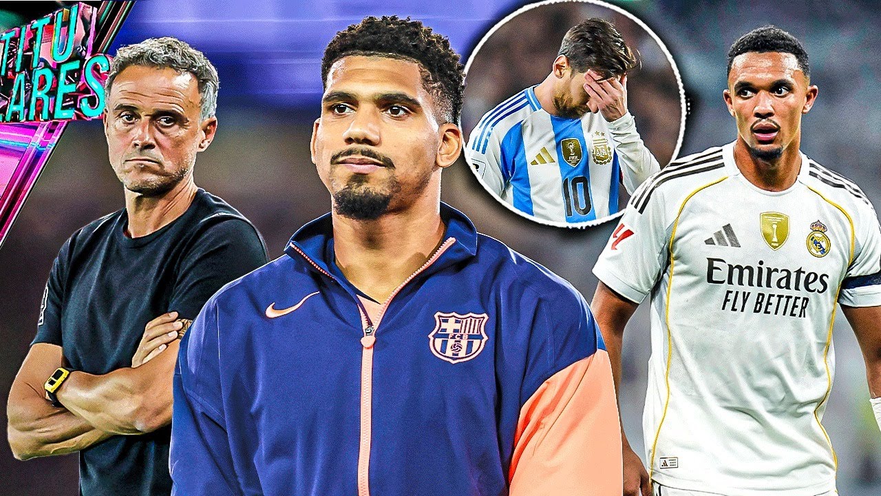 Araujo “sin confianza y sin nivel” por esto | Trent, en el peor momento | ¿Arg bicampeón? Messi duda