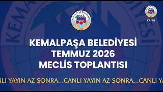 Kemalpaşa Belediyesi Temmuz 2026 Meclis Toplantısı