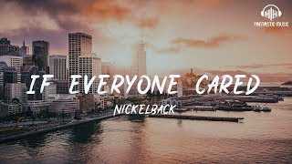 Nickelback - If Everyone Cared [ lyric ]