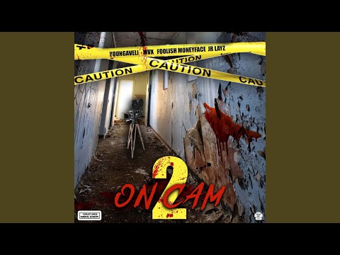 On Cam 2 (feat. Mvx, Foolish MoneyFace & Jrlayz)