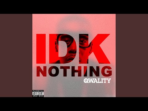 Idk Nothing