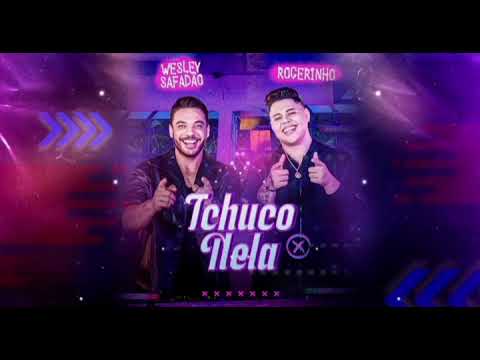 ROGERINHO E WESLEY SAFADÃO - TCHUCO TCHUCO NELA( FUNK REMIX)