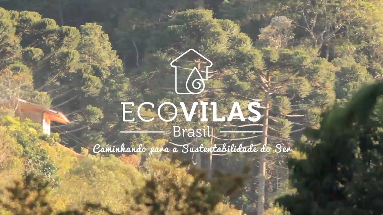 ECOVILAS BRASIL - Caminhando para a Sustentabilidade do Ser