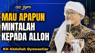 Download lagu Mau Apapun Mintalah Kepada Alloh | aa gym | KH Abdullah Gymnastiar  mp3 Download lagu Mau Apapun Mintalah Kepada Alloh | aa gym | KH Abdullah Gymnastiar  mp3