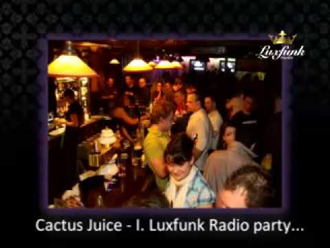 Luxfunk Radio Party in Cactus Juice