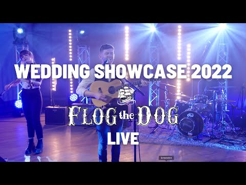 Flog The Dog Wedding Showcase 2022 - Live from Windmill Lane