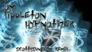 Tom Middleton- Hypnotizer (ScottySunBeam Prog Remix)