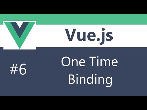 Vue js 2 Tutorial 6 One Time Binding