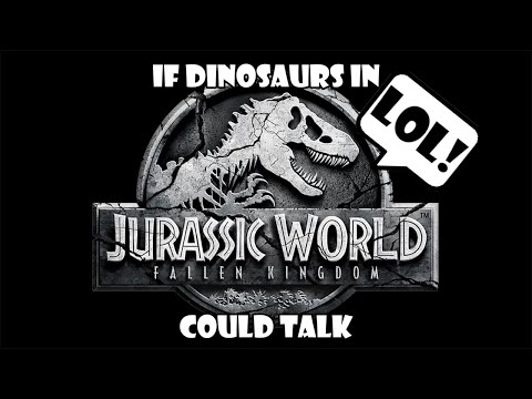 If Dinosaurs Could Talk In Jurassic World: Fallen Kingdom