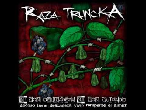 Raza Truncka - Ni con delicadeza, ni con cuidado... ( Disco Completo)