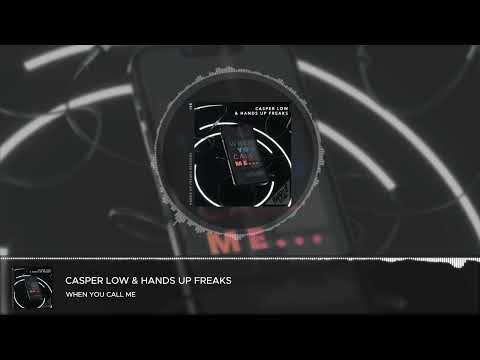Casper Low & Hands Up Freaks - When You Call Me