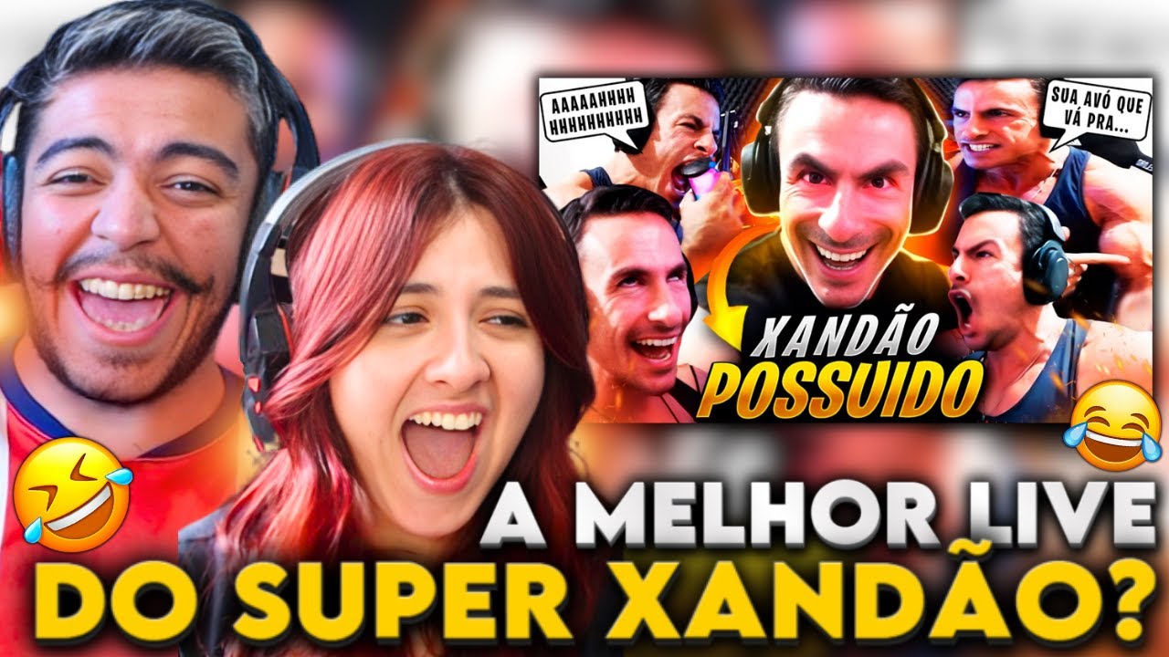 10 MINUTOS DO SUPER XANDÃO POSSUÍDO NA LIVE KKKKKKKKKKKKKKKK | REACT