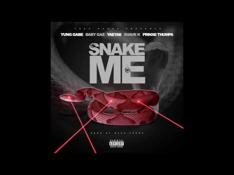 Snake Me Ft. Yung Gabe, Baby Gas, YaeYae, Suave K, Prinxe Thumpa (Official Audio)