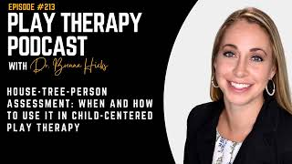 House-Tree-Person Assessment: When and How to Use It in Child-Centered Play Therapy