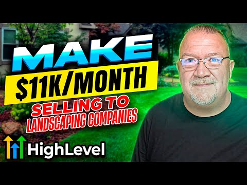 How to Make $11k Selling Services To Landscapers Using GoHighlevel