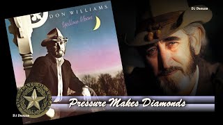 Don Williams -  Pressure Makes Diamonds (1985)