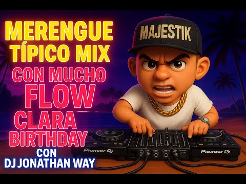 MERENGUE TIPICO MIX 🎁 CLARA BIRTHDAY BASH  🥳🥳🥳🥳🥳🥳🥳🥳🥳🥳🥳🥳