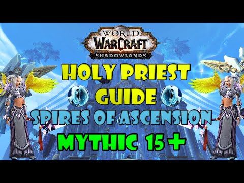 Holy Priest Guide Explained - Spires of Acension - Mythic 15+