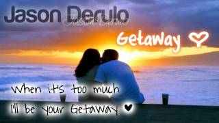 Jason Derulo ~ Getaway ಌ [w/ DL &amp; Lyrics]