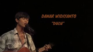 Download lagu Dulu - Danar Widianto (Lirik lagu) X Factor Indonesia mp3
