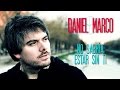 Daniel Marco - No sabría estar sin ti 
