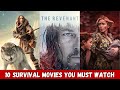 10 Best Survival Movies You Must Watch Before You DIE | On Netflix, Amazon Prime, Apple TV+