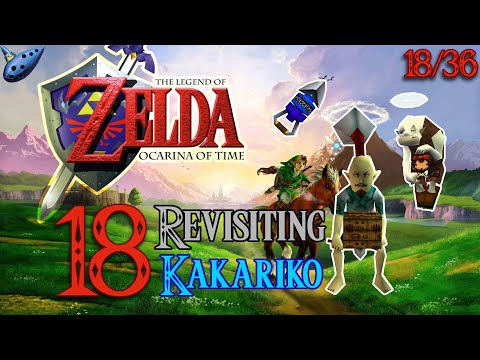 The Legend of Zelda: Ocarina of Time - 18: Revisiting Kakariko :: Narrated Story