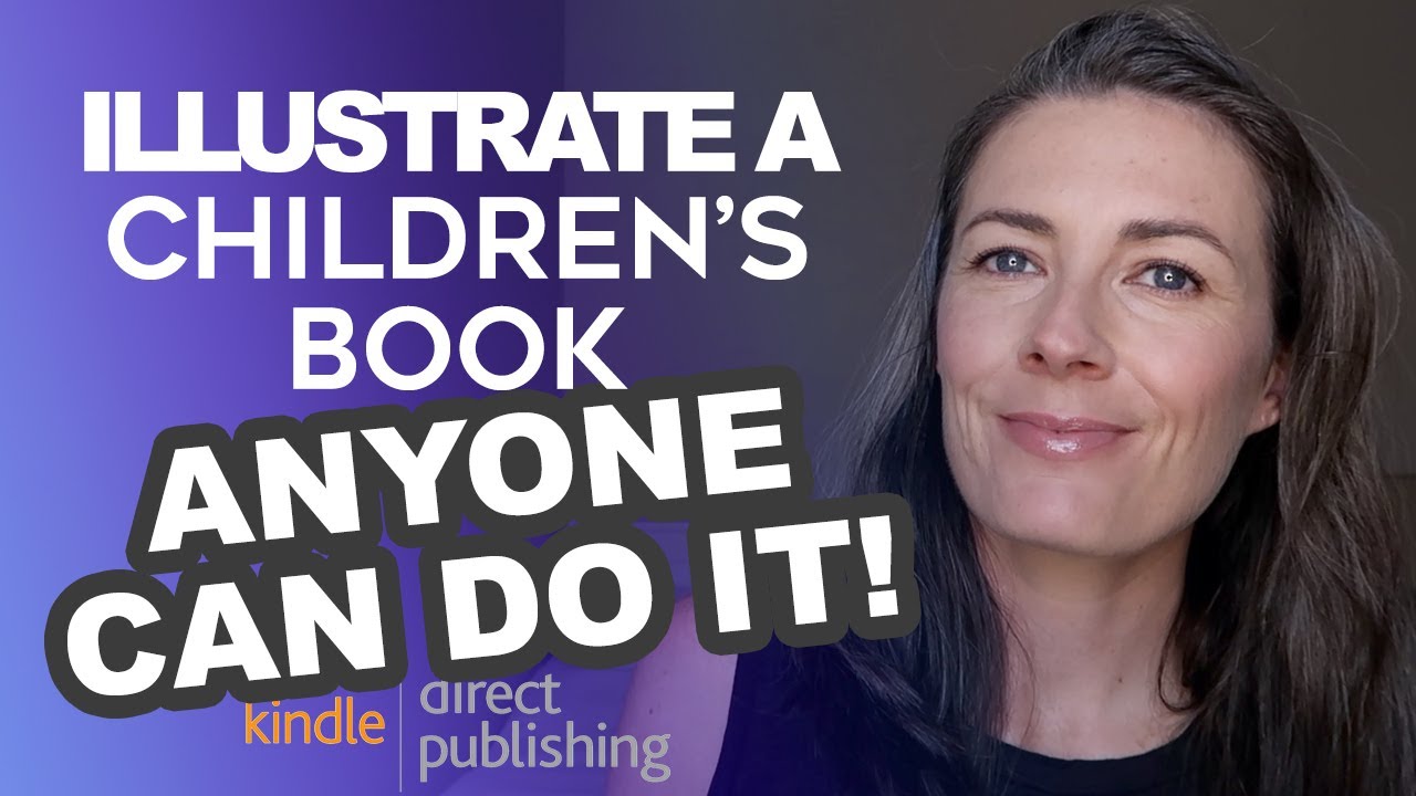 Want To Know How to ILLUSTRATE A Children's Book?? How To Publish A Children's Book On Amazon KDP